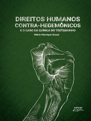 cover image of Direitos humanos contra-hegemônicos e o caso da Clínica do Testemunho